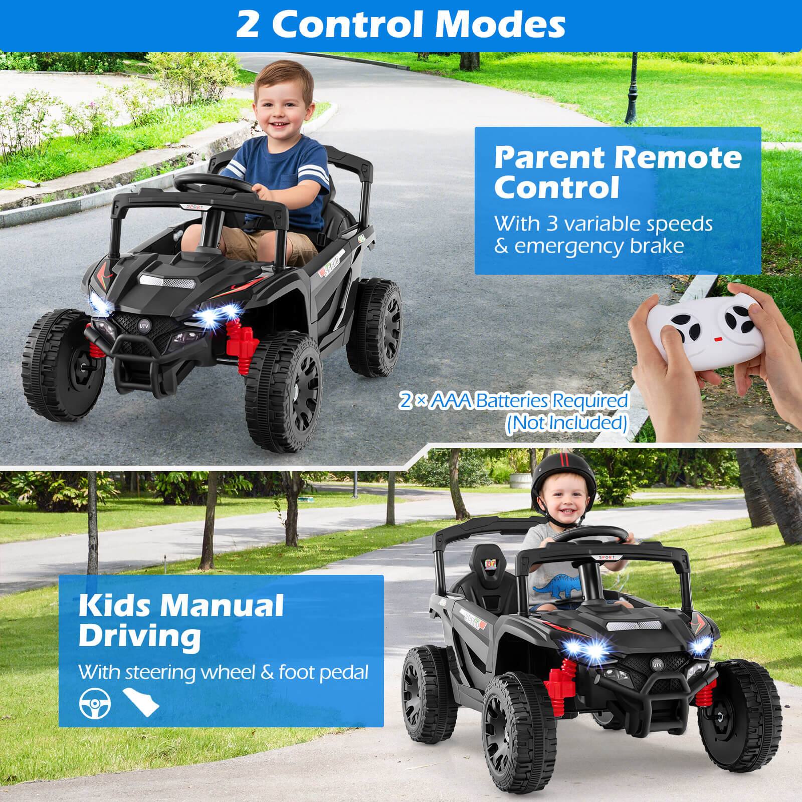 2 Control Modes

Parent Remote Control  
With 3 variable speeds & emergency brake  
2 x AAA Batteries Required (Not Included)

Kids Manual Driving  
With steering wheel & foot pedal