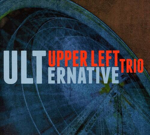 Upper Left Trio - Ulternative   - COMPACT DISCS [CD]