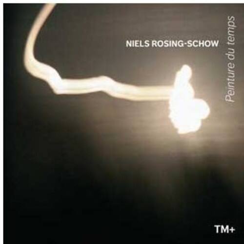 NIELS ROSING-SCHOW  
Peinture du temps  
TM+