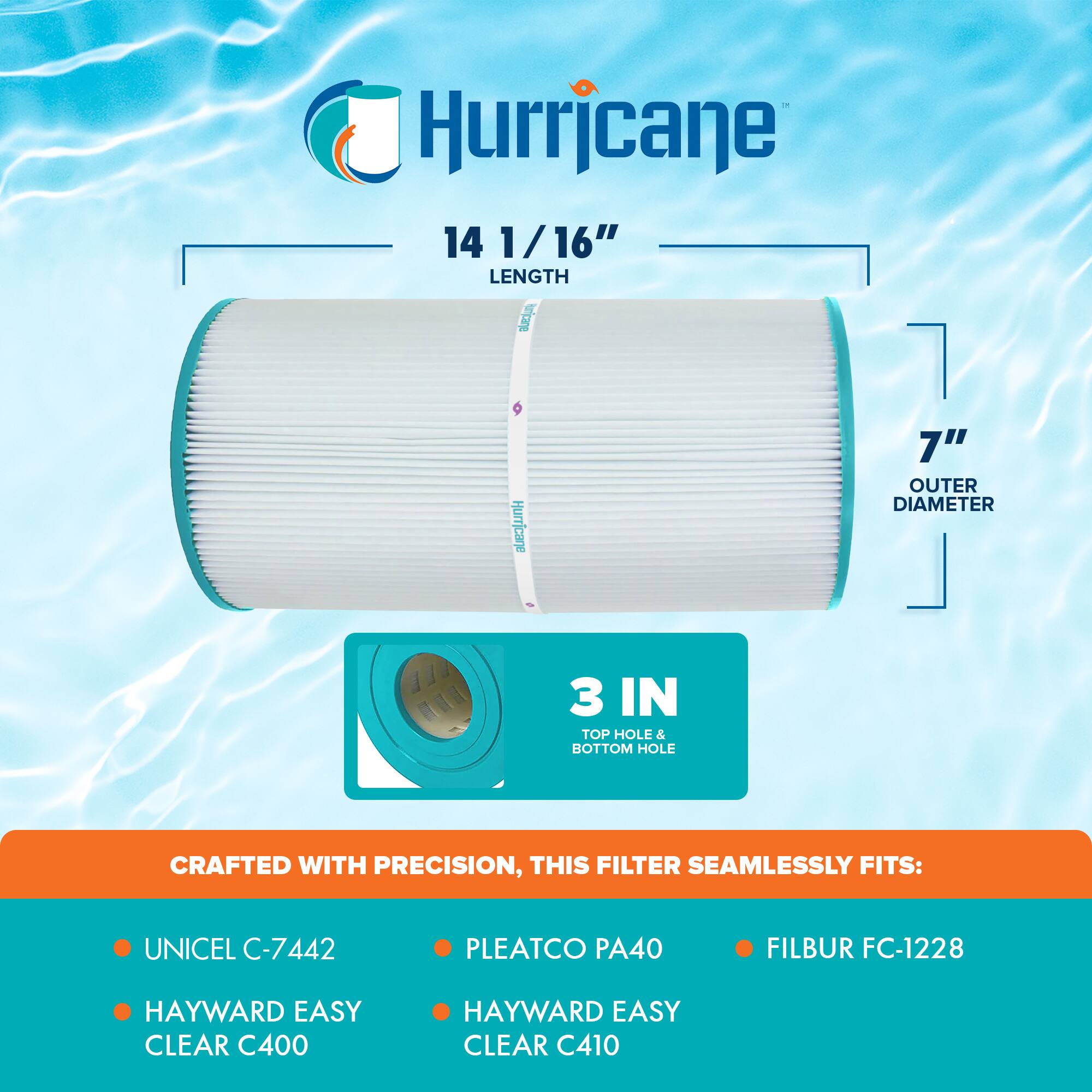 Hurricane 14 1/16" LENGTH Hurricane 7" OUTER DIAMETER 3 IN TOP HOLE & BOTTOM HOLE CRAFTED WITH PRECISION, THIS FILTER SEAMLESSLY FITS: UNICEL C-7442 PLEATCO PA40 FILBUR FC-1228 HAYWARD EASY CLEAR C400 HAYWARD EASY CLEAR C410