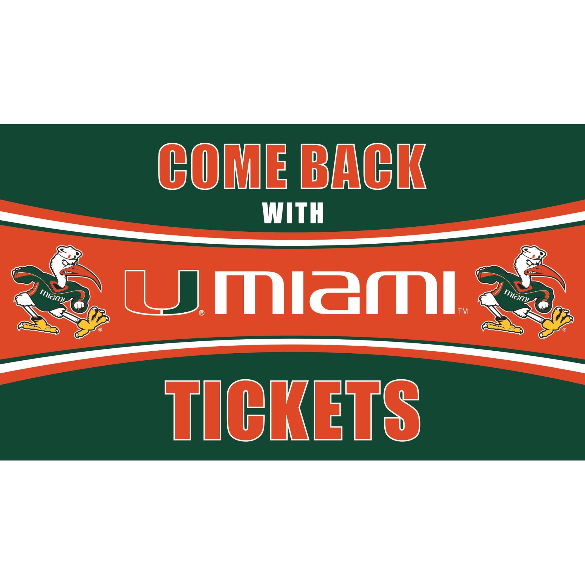 COME BACK WITH  
U Miami  
TICKETS