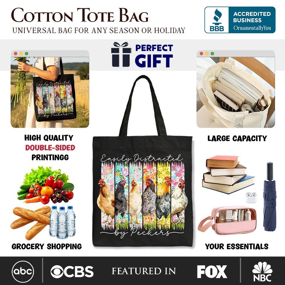 COTTON TOTE BAG  
UNIVERSAL BAG FOR ANY SEASON OR HOLIDAY  

ACCREDITED BUSINESS  
BBB  
OrnamentallyYou  

PERFECT GIFT  
HIGH QUALITY  
DOUBLE-SIDED PRINTING  

Easily Distracted  
LARGE CAPACITY  

GROCERY SHOPPING  
YOUR ESSENTIALS  

FEATURED IN  
abc  
CBS  
FOX  
NBC