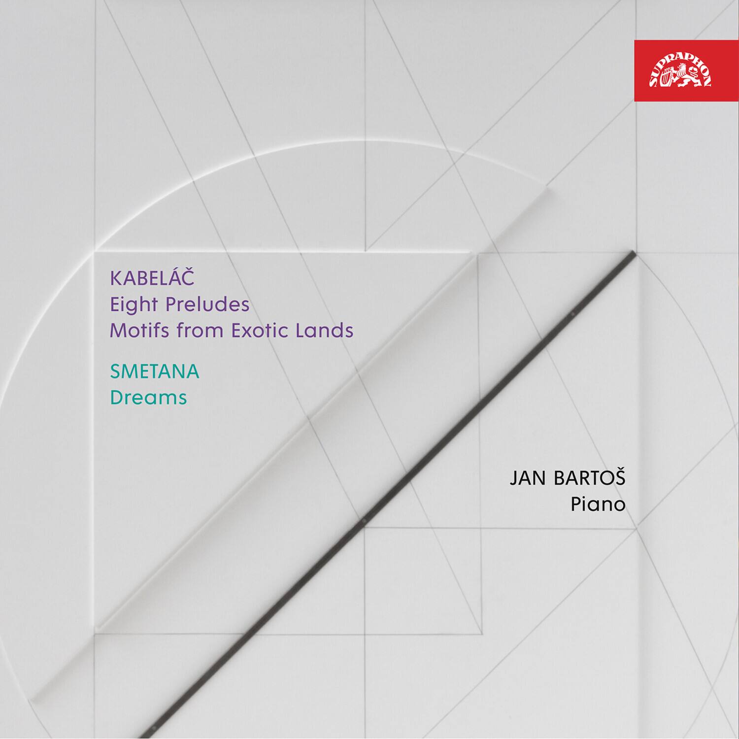 KABELÁČ  
Eight Preludes  
Motifs from Exotic Lands  

SMETANA  
Dreams  

JAN BARTOŠ  
Piano  

SUPRAPHON