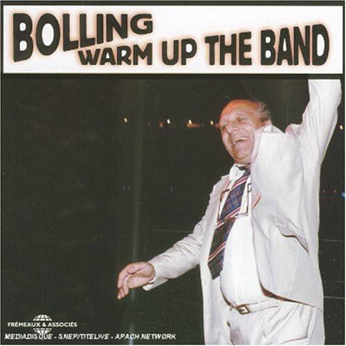 BOLLING  
WARM UP THE BAND  

FREMEAUX & ASSOCIATES  
MEDIA DISQUE - SNEP/TÉLÉVIE - APACH NETWORK
