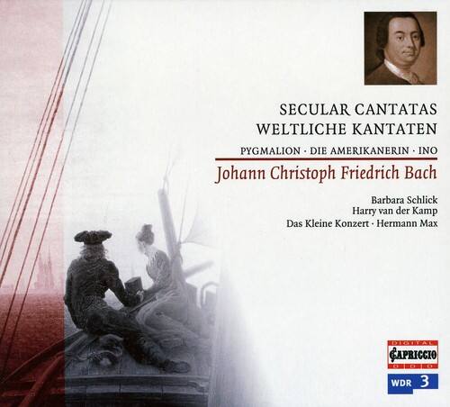 SECULAR CANTATAS  
WELTLICHE KANTATEN  

PYGMALION - DIE AMERIKANERIN - INO  

Johann Christoph Friedrich Bach  

Barbara Schlick  
Harry van der Kamp  
Das Kleine Konzert - Hermann Max  

DIGITAL  
CAPRICCIO  
010 D D  
WDR 3