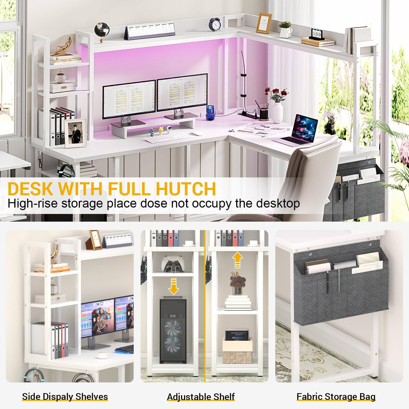 DESK WITH FULL HUTCH  
High-rise storage place does not occupy the desktop

Side Display Shelves  
Adjustable Shelf  
Fabric Storage Bag