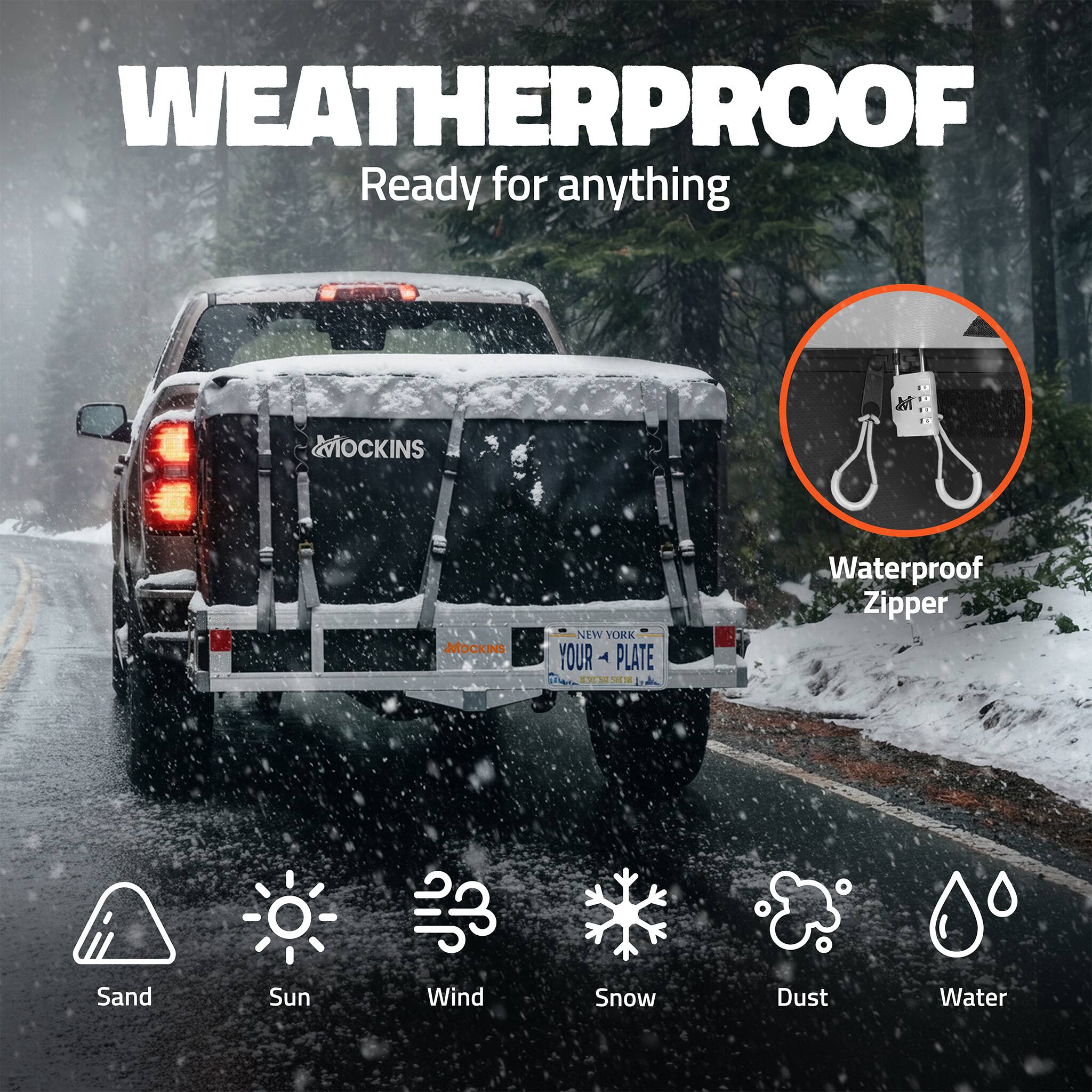 WEATHERPROOF  
Ready for anything

MOCKINS  
NEW YORK YOUR PLATE SEE'18

Waterproof Zipper

Sand  
Sun  
Wind  
Snow  
Dust  
Water