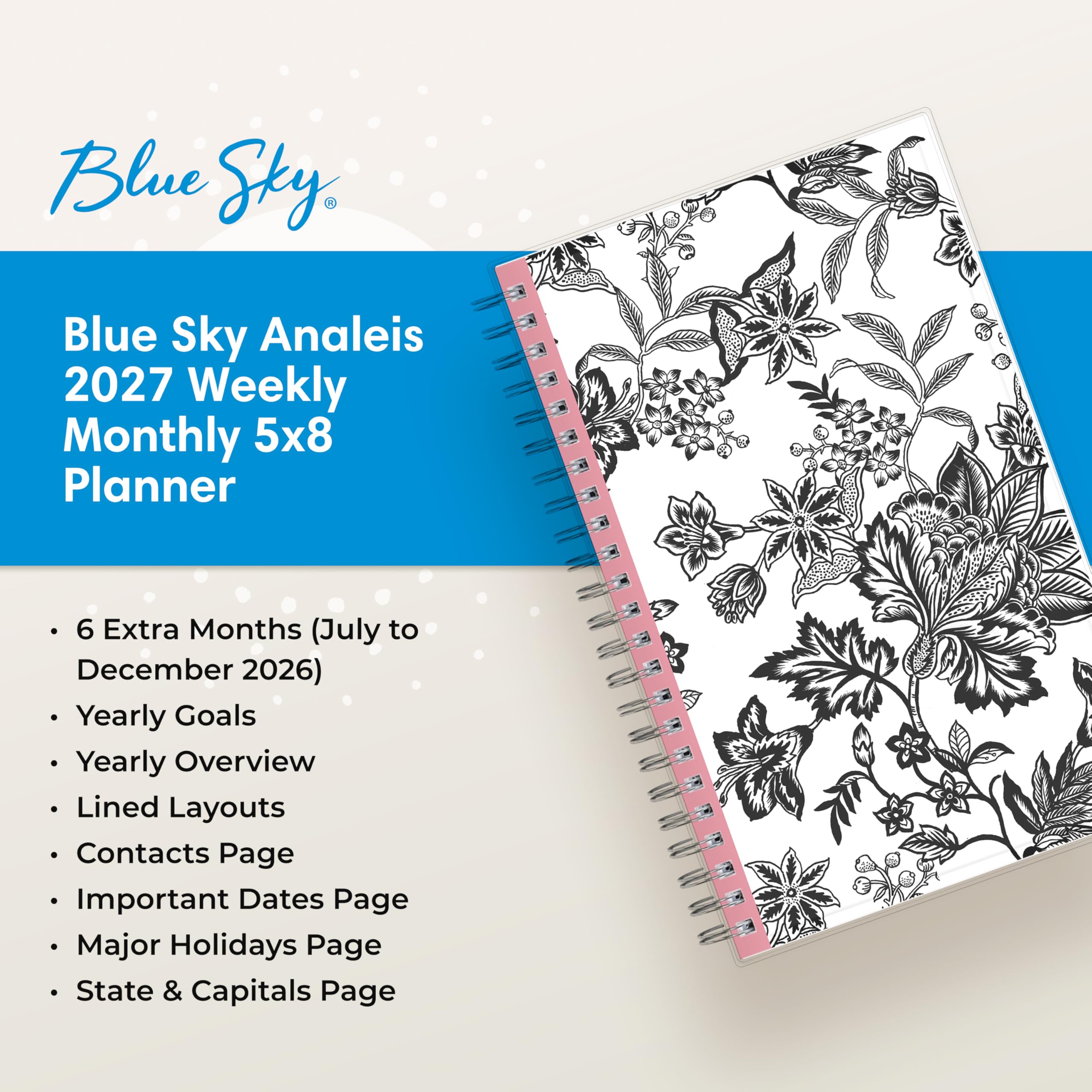 Blue Sky Analeis 2027 Weekly Monthly 5x8 Planner

- 6 Extra Months (July to December 2026)
- Yearly Goals
- Yearly Overview
- Lined Layouts
- Contacts Page
- Important Dates Page
- Major Holidays Page
- State & Capitals Page