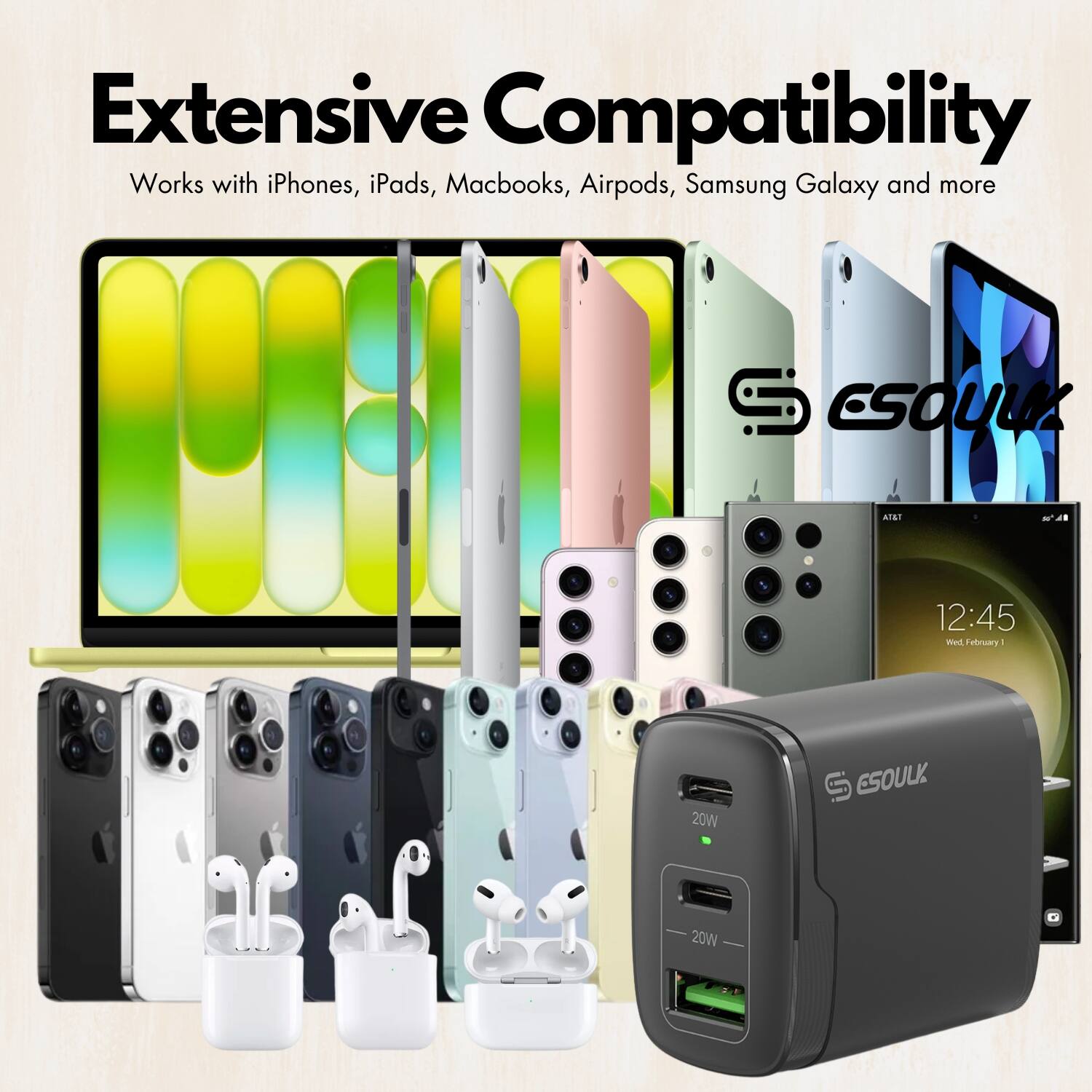 Extensive Compatibility  
Works with iPhones, iPads, Macbooks, Airpods, Samsung Galaxy and more  

12:45  
Wed, February 1  

ESOULY  
20W