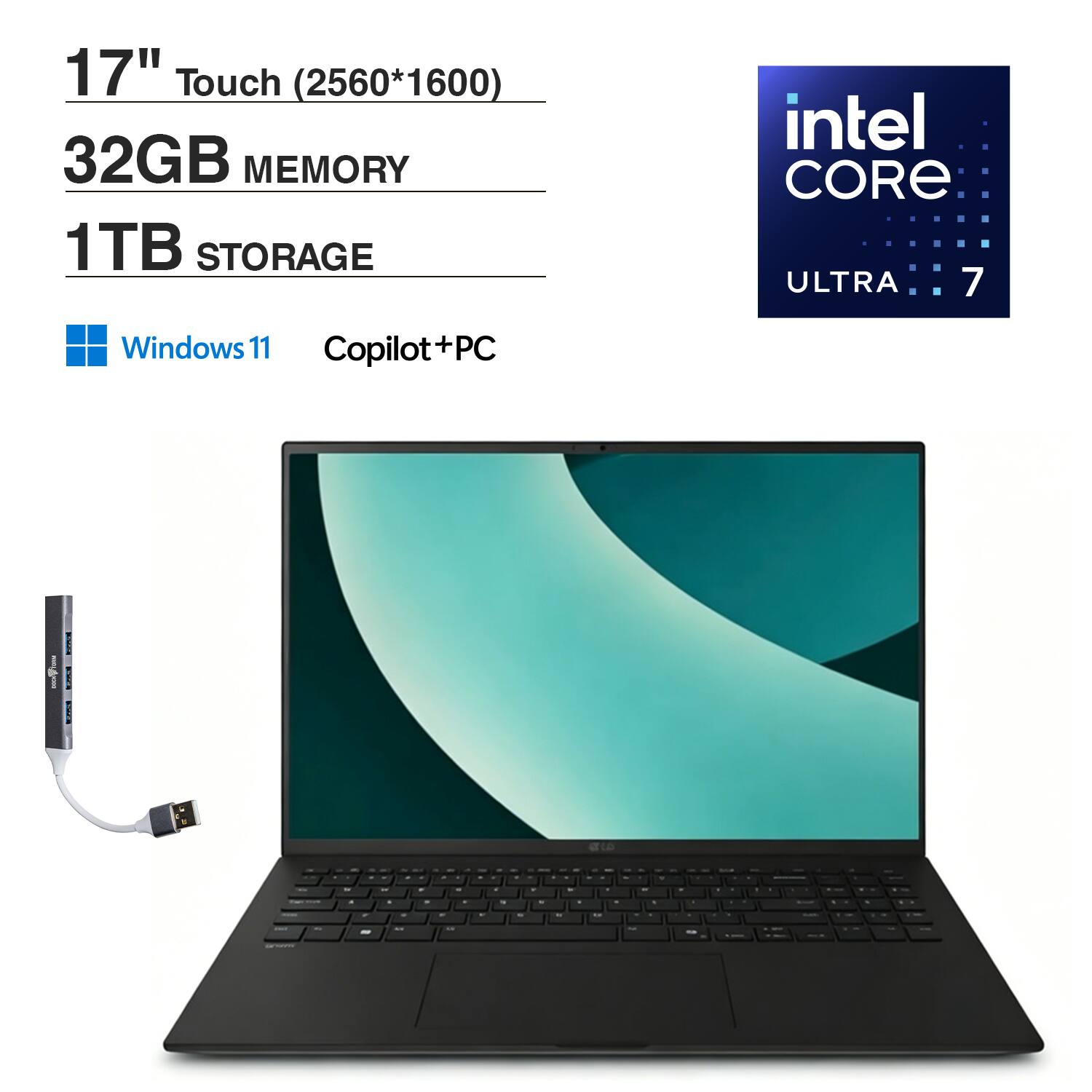 17" Touch (2560*1600)  
32GB MEMORY  
1TB STORAGE  
Intel Core Ultra 7  
Windows 11  
Copilot + PC
