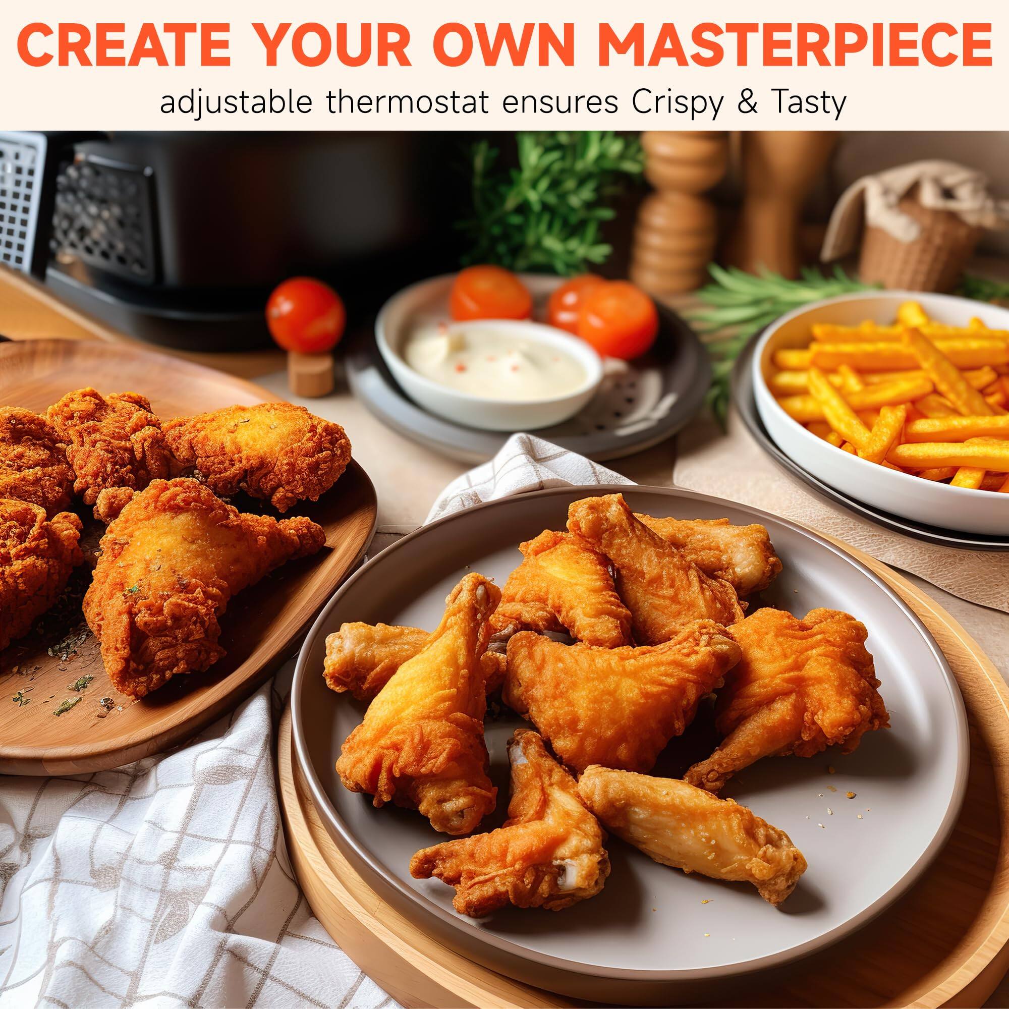 CREATE YOUR OWN MASTERPIECE  
adjustable thermostat ensures Crispy & Tasty
