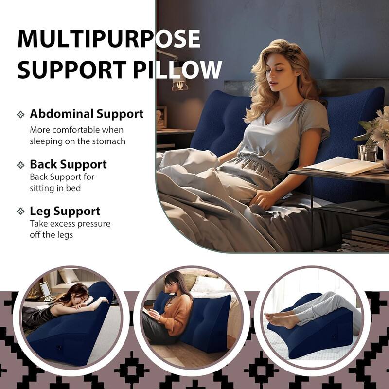 MULTIPURPOSE SUPPORT PILLOW

- Abdominal Support
  More comfortable when sleeping on the stomach

- Back Support
  Back Support for sitting in bed

- Leg Support
  Take excess pressure off the legs