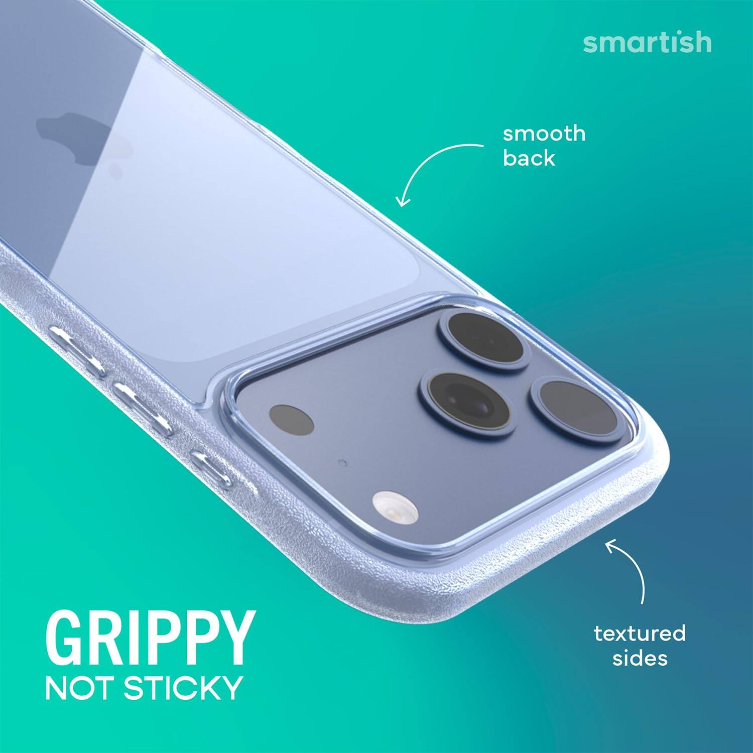 smartish  
smooth back  
GRIPPY NOT STICKY  
textured sides