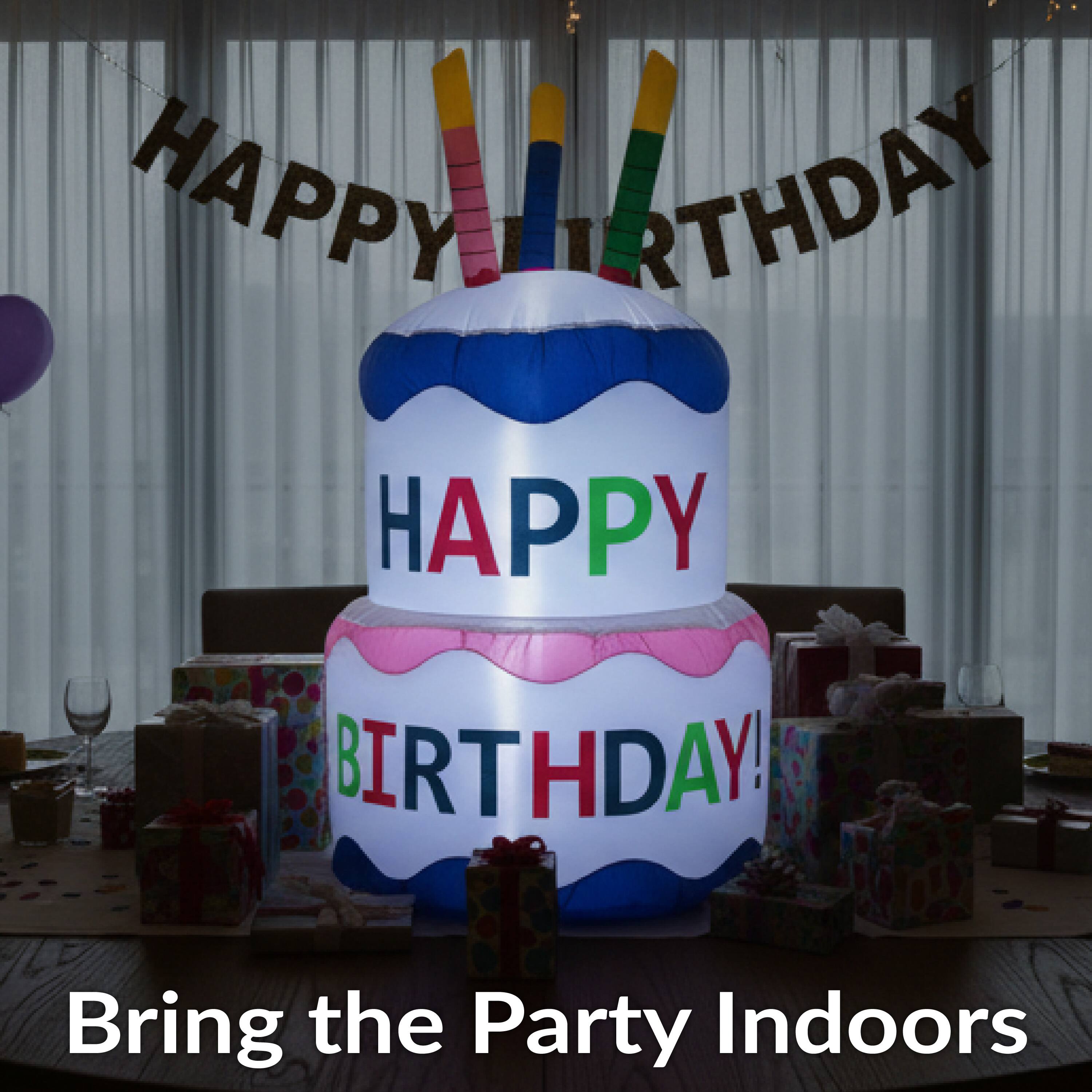 HAPPY BIRTHDAY!  
Bring the Party Indoors