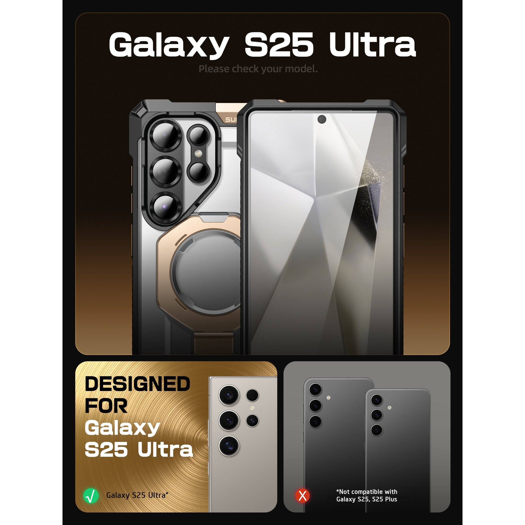Galaxy S25 Ultra  
Please check your model.

DESIGNED FOR  
Galaxy S25 Ultra

Galaxy S25 Ultra

*Not compatible with Galaxy S25, S25 Plus