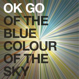 OK Go - Of the Blue Colour of the Sky - VINYL LP
