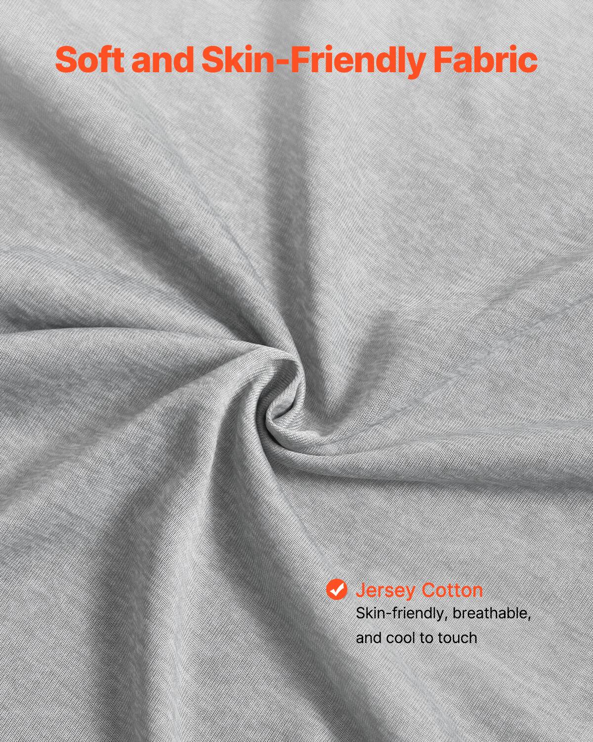 Soft and Skin-Friendly Fabric

✓ Jersey Cotton  
Skin-friendly, breathable, and cool to touch