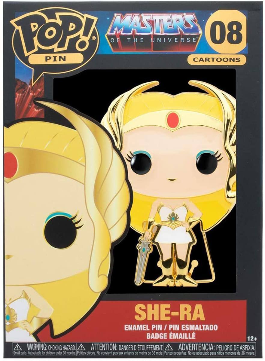 **POP! PIN**

**Masters of the Universe Cartoons**

**08**

**She-Ra**

**Enamel Pin / Pin Esmaltado / Badge Émaille**

**12+**

**Warning: Choking Hazard. Small parts. Not suitable for children under 36 months.**

**Attention: Danger d'étouffement. Petites pièces. Ne convient pas aux enfants de moins de 36 mois.**

**Advertencia: Peligro de asfixia. Partes pequeñas. No es adecuado para niños menores de 36 meses.**