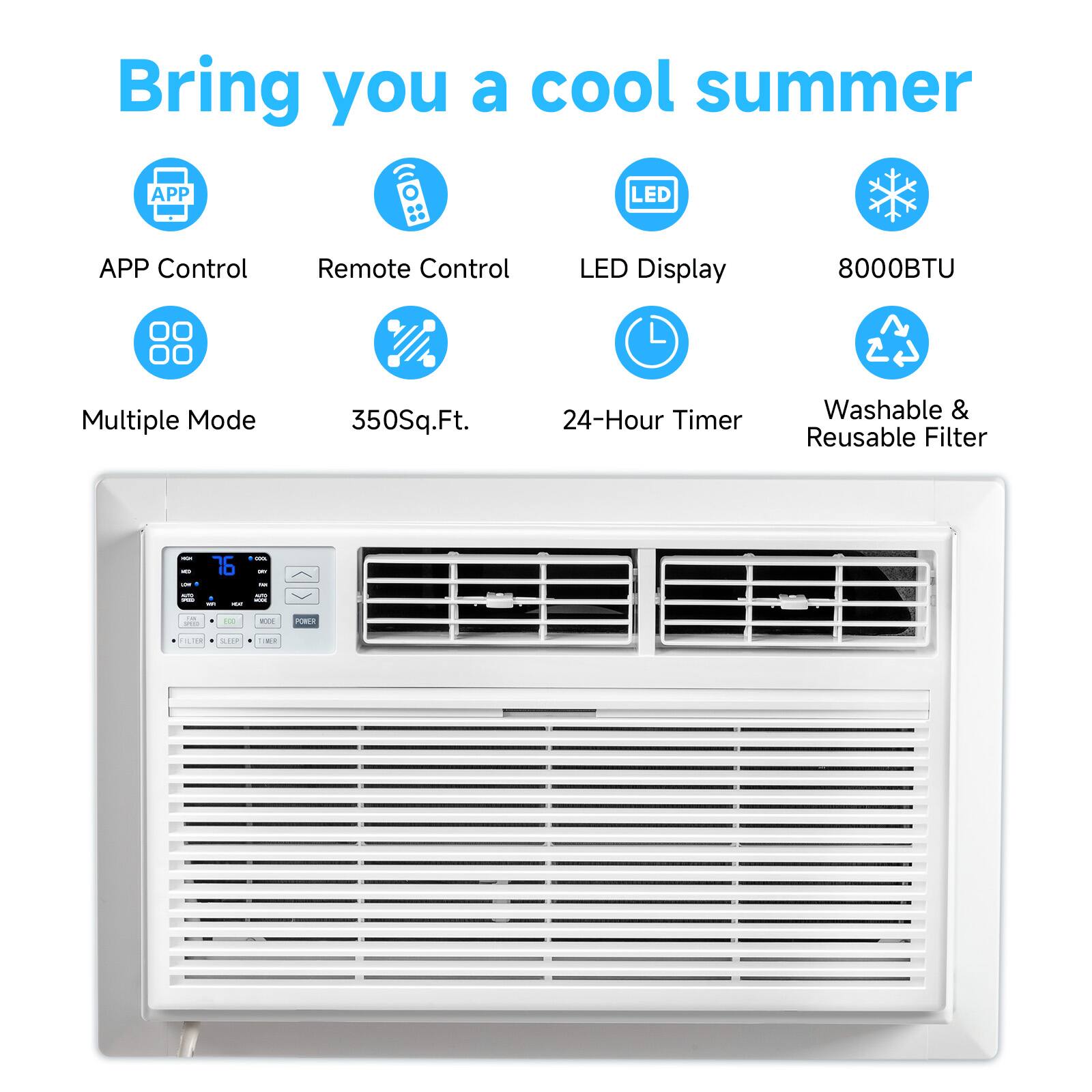 Bring you a cool summer

- APP Control
- Remote Control
- LED Display
- 8000BTU
- Multiple Mode
- 350Sq.Ft.
- 24-Hour Timer
- Washable & Reusable Filter