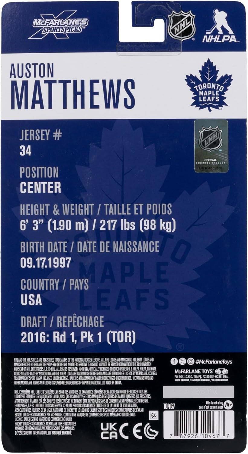MCFARLANE'S SPORTSPICKS  
NHL NHLPA  
AUSTON MATTHEWS  
MAPLE LEAFS  
JERSEY # 34  
OFFICIAL LICENSED PRODUCT 184052466  
POSITION CENTER  
HEIGHT & WEIGHT / TAILLE ET POIDS  
6' 3" (1.90 m) / 217 lbs (98 kg)  
BIRTH DATE / DATE DE NAISSANCE  
09.17.1997  
MAPLE COUNTRY / PAYS  
USA  
LEAFS DRAFT / REPÉCHAGE  
2016: Rd 1, Pk 1 (TOR)  

SHIELD REGISTERED TRADEMARKS OF THE NATIONAL HOCKEY LEAGUE LOGOS AND MARKS AND LOGOS AND X MARKS DEPICTED HEREIN PROPERTY RESPECTIVE TEAMS AND REPRODUCED WITHOUT #McFarlaneToys CONSENT ENTERPRISES RIGHTS RESERVED. NHLAL OFFICIALLY LICENSED PRODUCT OF THE NHLPA NA NATIONAL MCFARLANE McFARLANE TOYS HOCKEY LEAGUE PLAYERS ASSOCIATION TRADEMARKS UNDER