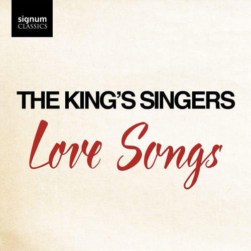 The King's Singers - The King's Singers: Love Songs  - COMPACT DISCS