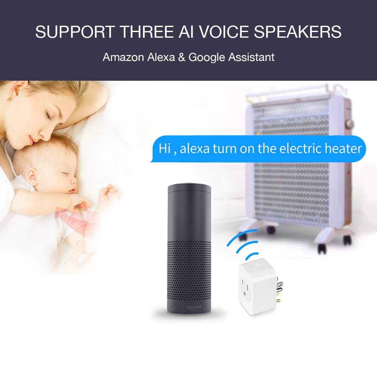 SUPPORT THREE AI VOICE SPEAKERS  
Amazon Alexa & Google Assistant  

Hi, alexa turn on the electric heater