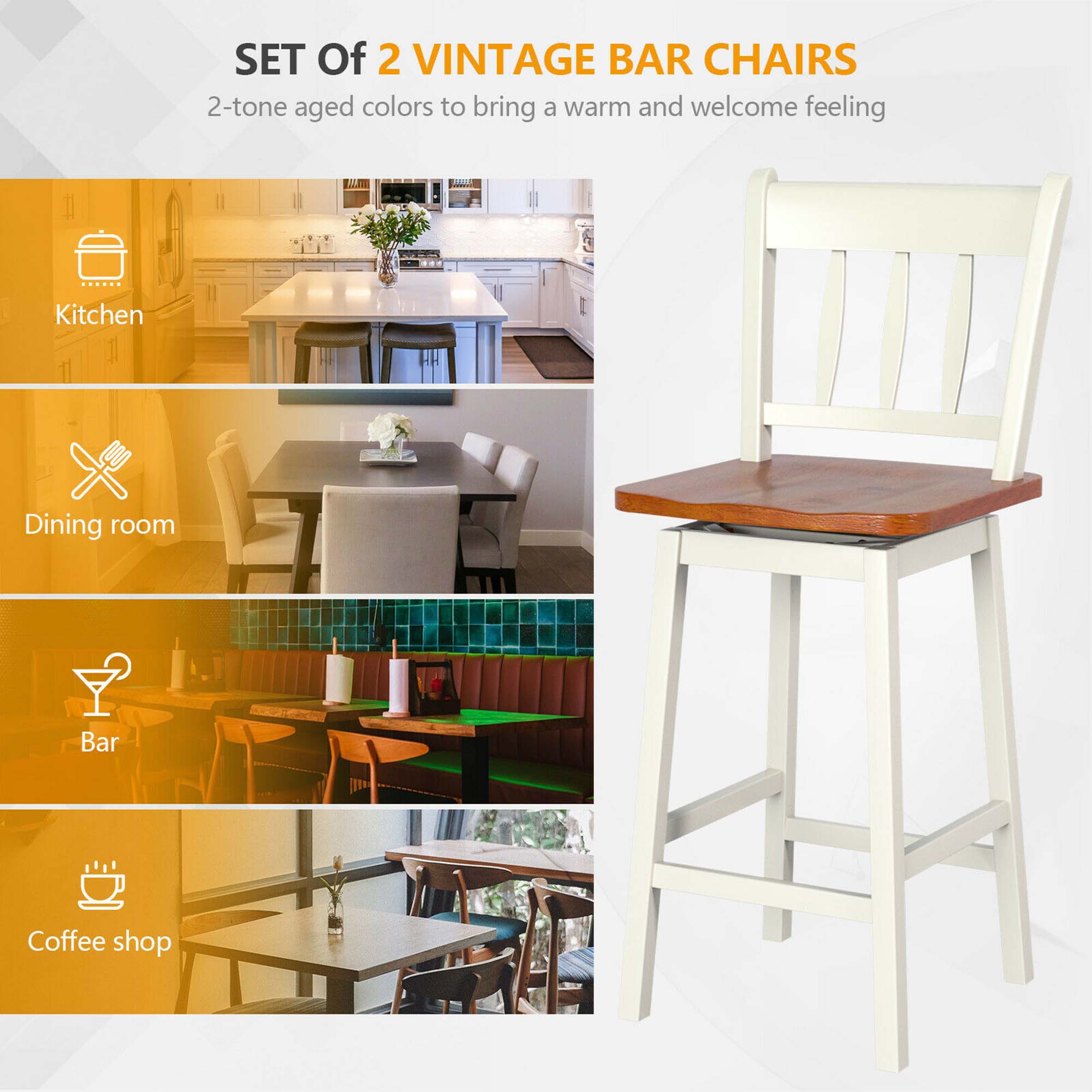 SET Of 2 VINTAGE BAR CHAIRS
2-tone aged colors to bring a warm and welcome feeling
Kitchen
Dining room
Bar
Coffee shop