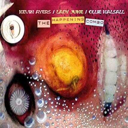 KEVIN AYERS / LADY JUNE / OLIE HALSALL
THE HAPPENING COMBO