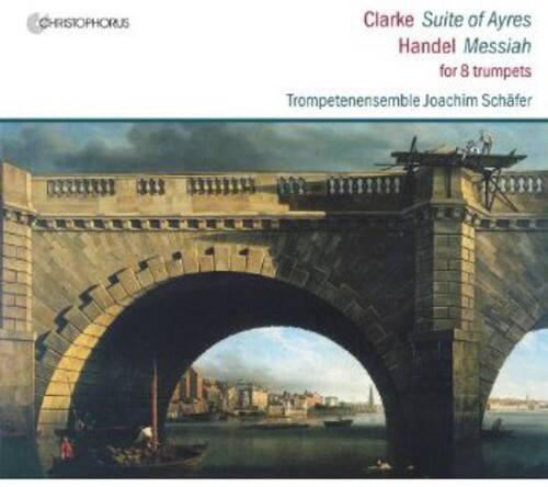 Clarke Suite of Ayres  
Handel Messiah for 8 trumpets  
Trompetenensemble Joachim Schäfer