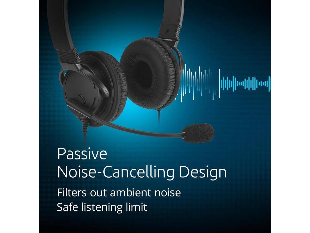 Passive Noise-Cancelling Design  
Filters out ambient noise  
Safe listening limit