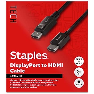 **TECH Staples**

**DisplayPort to HDMI Cable**

**4K Ultra HD**

Connect HDMI and DisplayPort ports to deliver crisp, 4K Ultra HD video and audio with a single cable. Suitable for computers, gaming consoles, HD video equipment, and other devices.

- **6FT (1.8M)**
- **AUDIO & VIDEO**
- **BLACK**

**Staples**