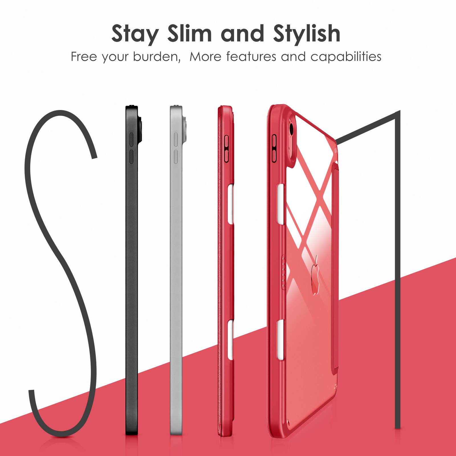 Stay Slim and Stylish  
Free your burden, More features and capabilities