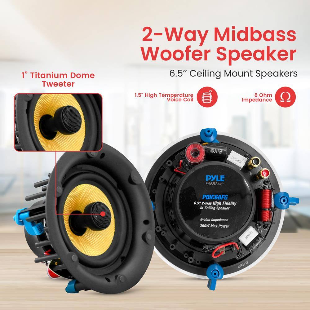 2-Way Midbass Woofer Speaker  
6.5" Ceiling Mount Speakers  

1" Titanium Dome Tweeter  
1.5" High Temperature Voice Coil  
8 Ohm Impedance  

PYLE  
PyleUSA.com  
PDIC68FG  
6.5" 2-Way High Fidelity In-Ceiling Speaker  
8-ohm Impedance  
300W Max Power