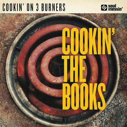 COOKIN' ON 3 BURNERS
COOKIN' THE BOOKS
soul messin'