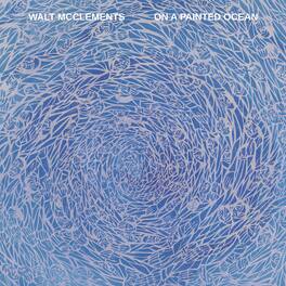 Walt McClements - On a Painted Ocean - VINYL LP