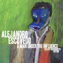 Alejandro Escovedo - Man Under the Influence: Deluxe Bourbonitis Editio - VINYL LP