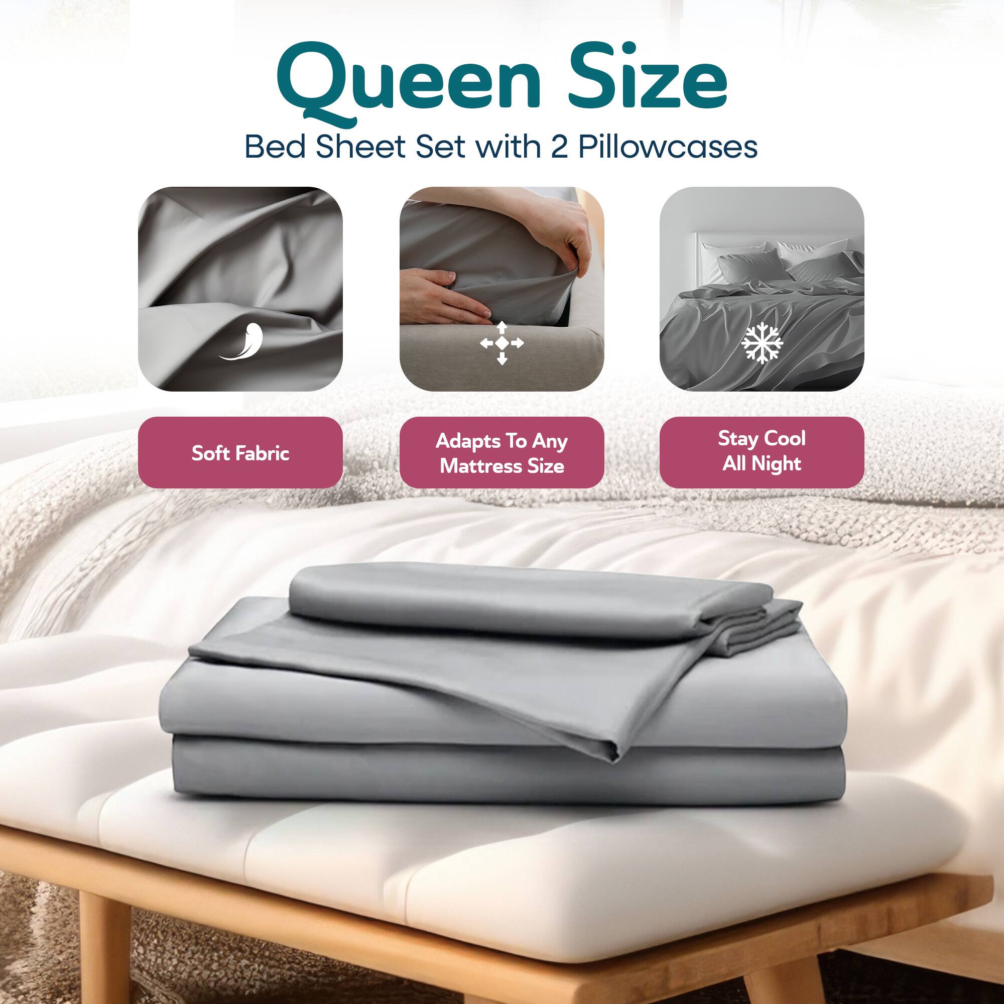 Queen Size  
Bed Sheet Set with 2 Pillowcases  

- Soft Fabric  
- Adapts To Any Mattress Size  
- Stay Cool All Night