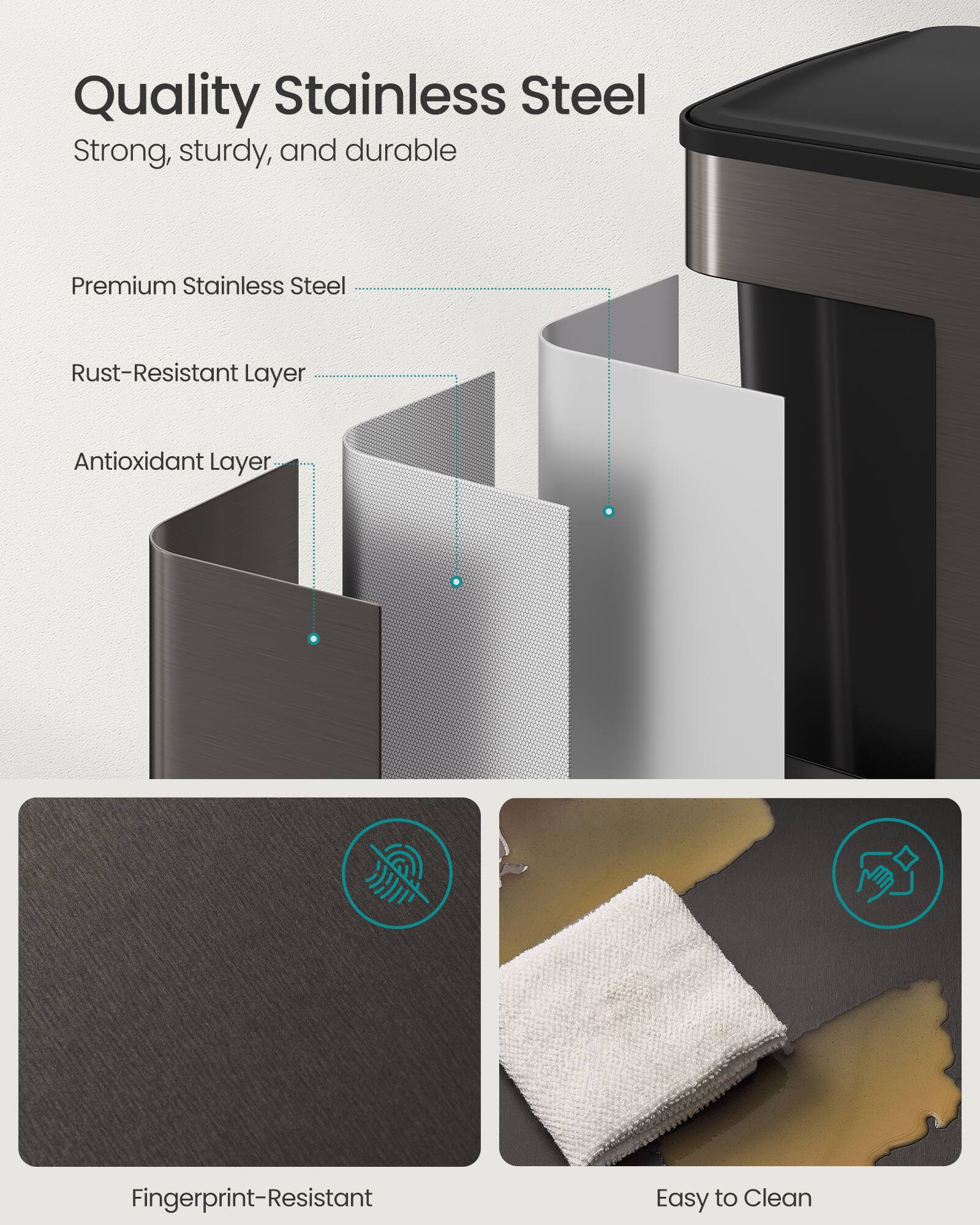 Quality Stainless Steel

Strong, sturdy, and durable

Premium Stainless Steel

Rust-Resistant Layer

Antioxidant Layer

Fingerprint-Resistant

Easy to Clean