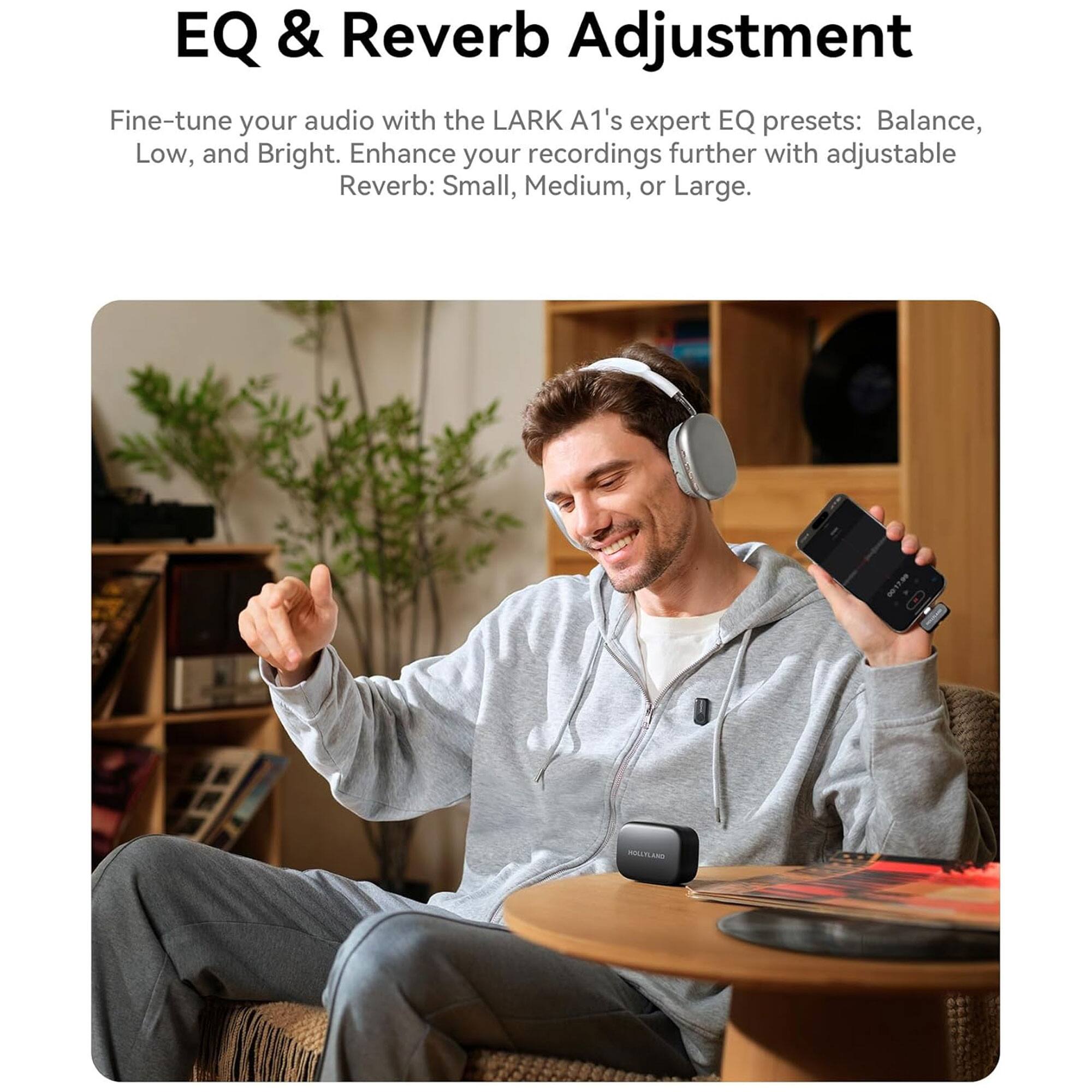 EQ & Reverb Adjustment

Fine-tune your audio with the LARK A1's expert EQ presets: Balance, Low, and Bright. Enhance your recordings further with adjustable Reverb: Small, Medium, or Large.