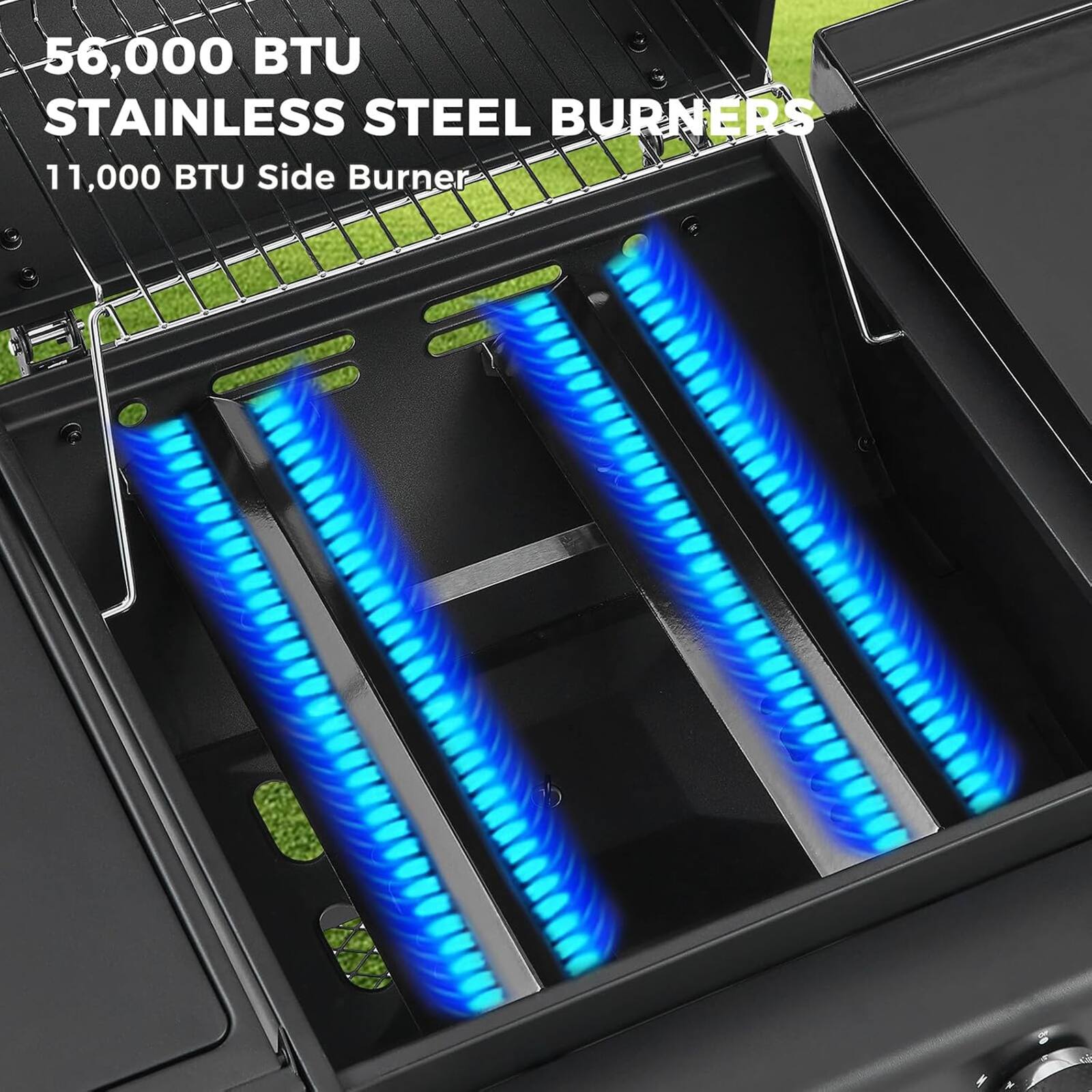 56,000 BTU Stainless Steel Burners  
11,000 BTU Side Burner