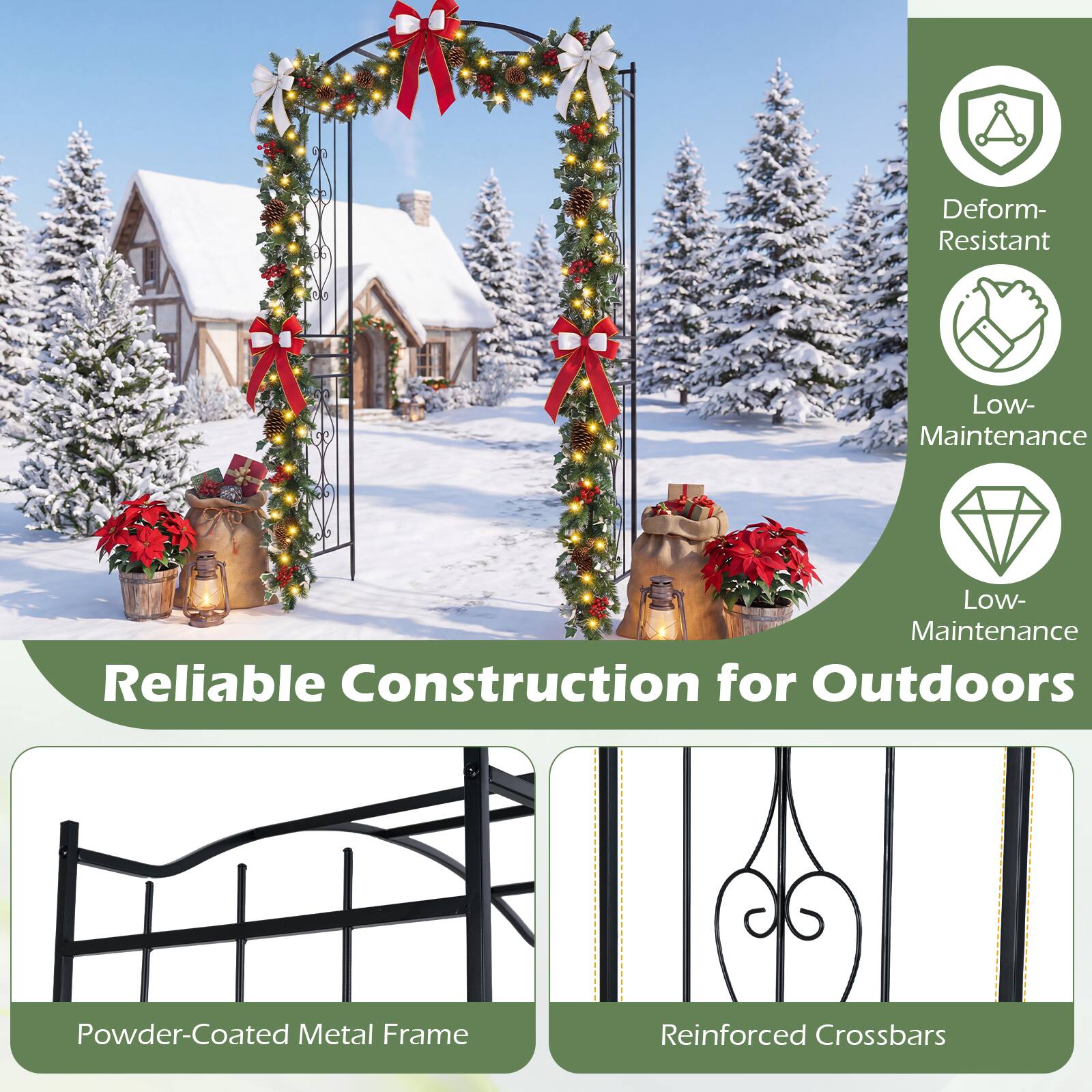 Deform-Resistant  
Low-Maintenance  
Low-Maintenance  
Reliable Construction for Outdoors  
Powder-Coated Metal Frame  
Reinforced Crossbars