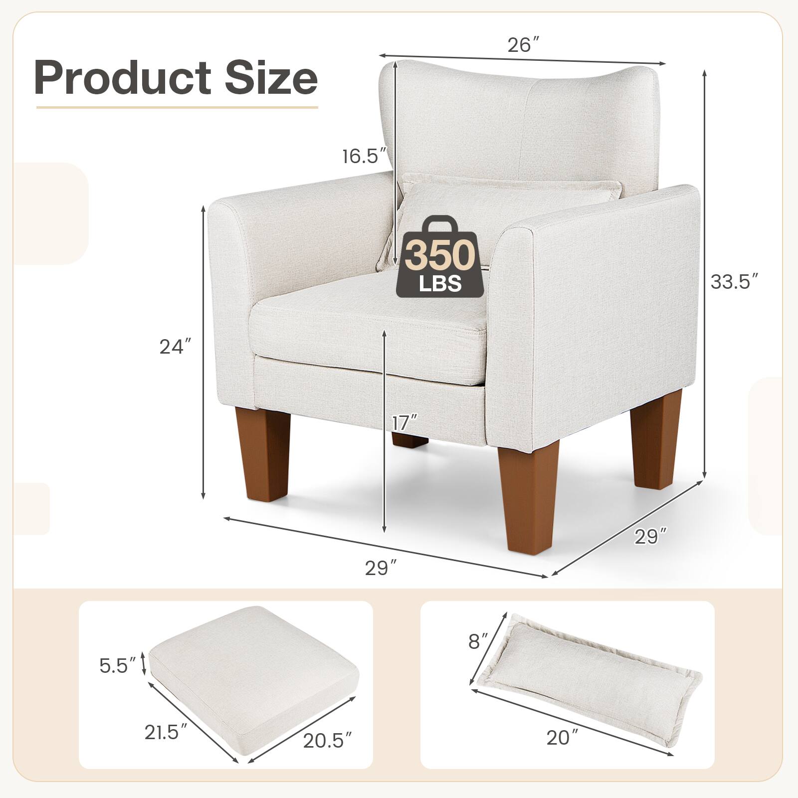 Product Size
26"
16.5"
350 LBS
33.5"
24"
17"
29"
29"
5.5"
8"
21.5"
20.5"
20"