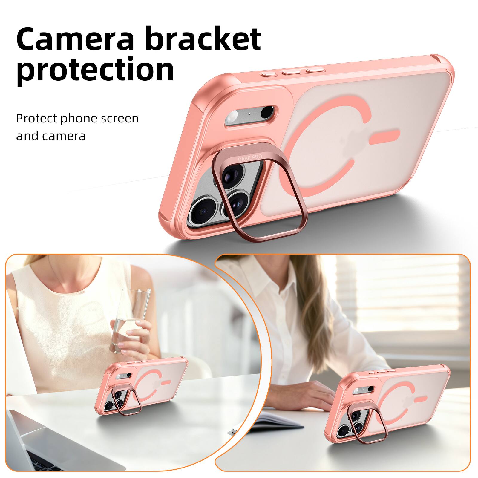 Camera bracket protection  
Protect phone screen and camera