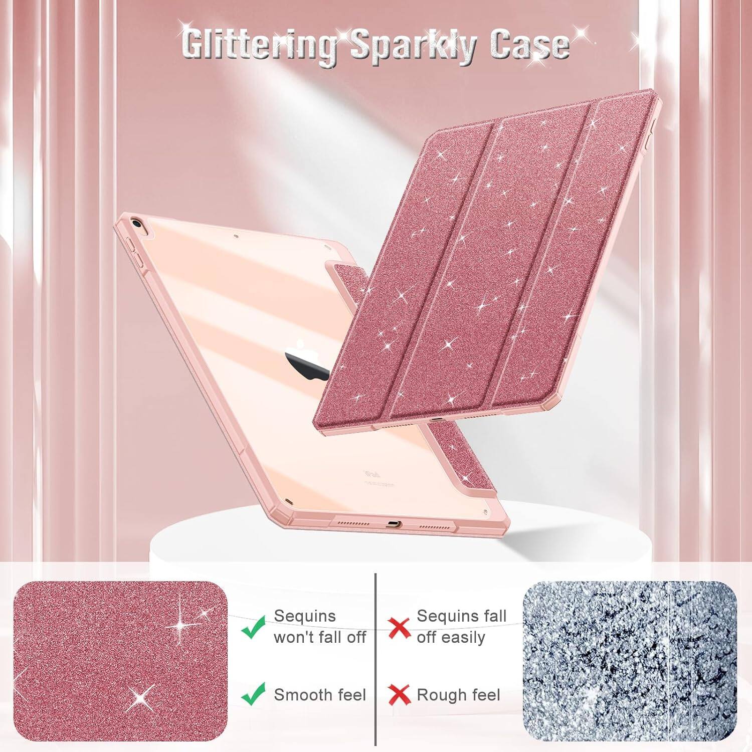Glittering Sparkly Case

- Sequins won't fall off
- Smooth feel

- Sequins fall off easily
- Rough feel