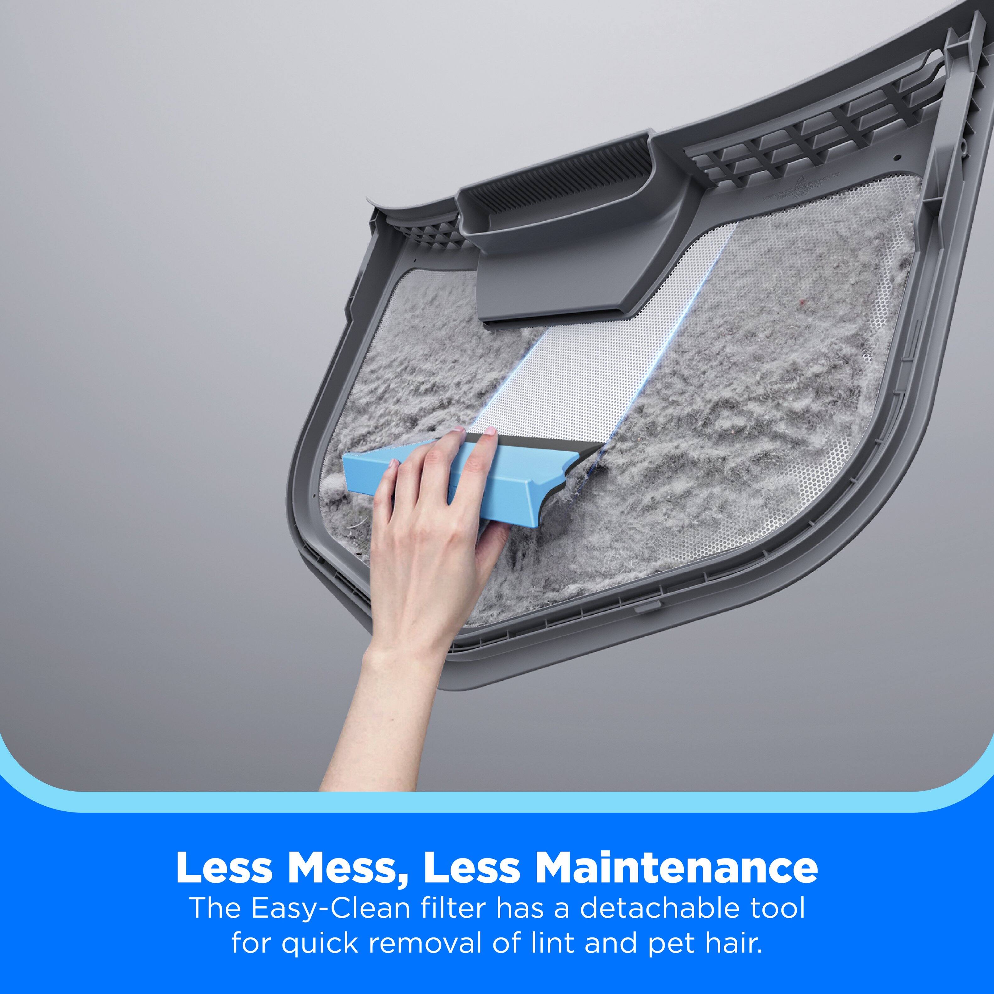 Less Mess, Less Maintenance  
The Easy-Clean filter has a detachable tool for quick removal of lint and pet hair.