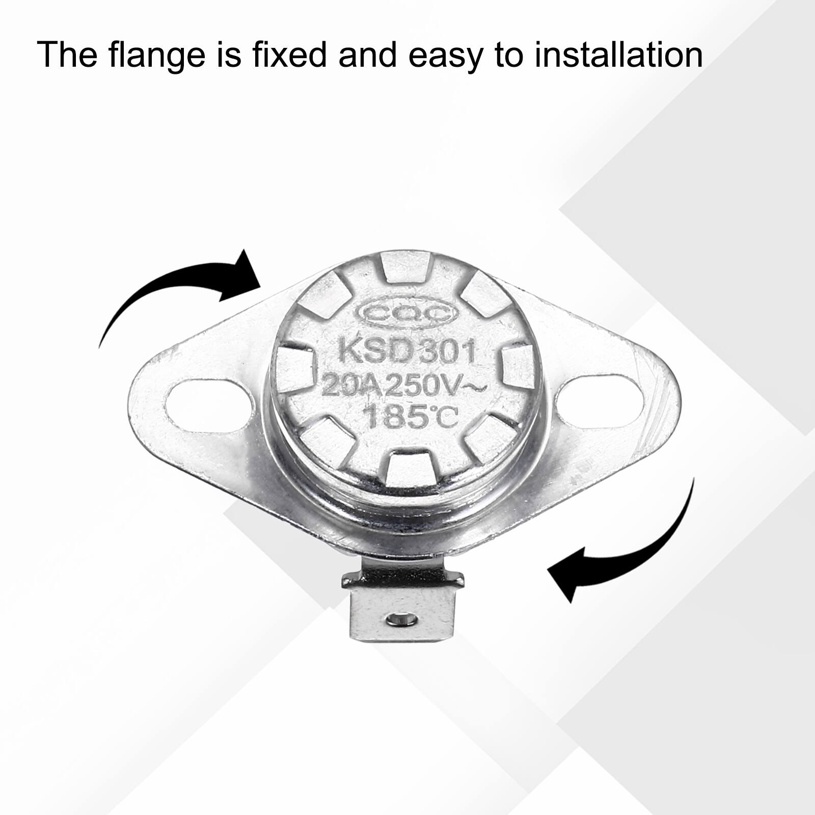 The flange is fixed and easy to installation  
KSD301  
20A 250V  
185°C