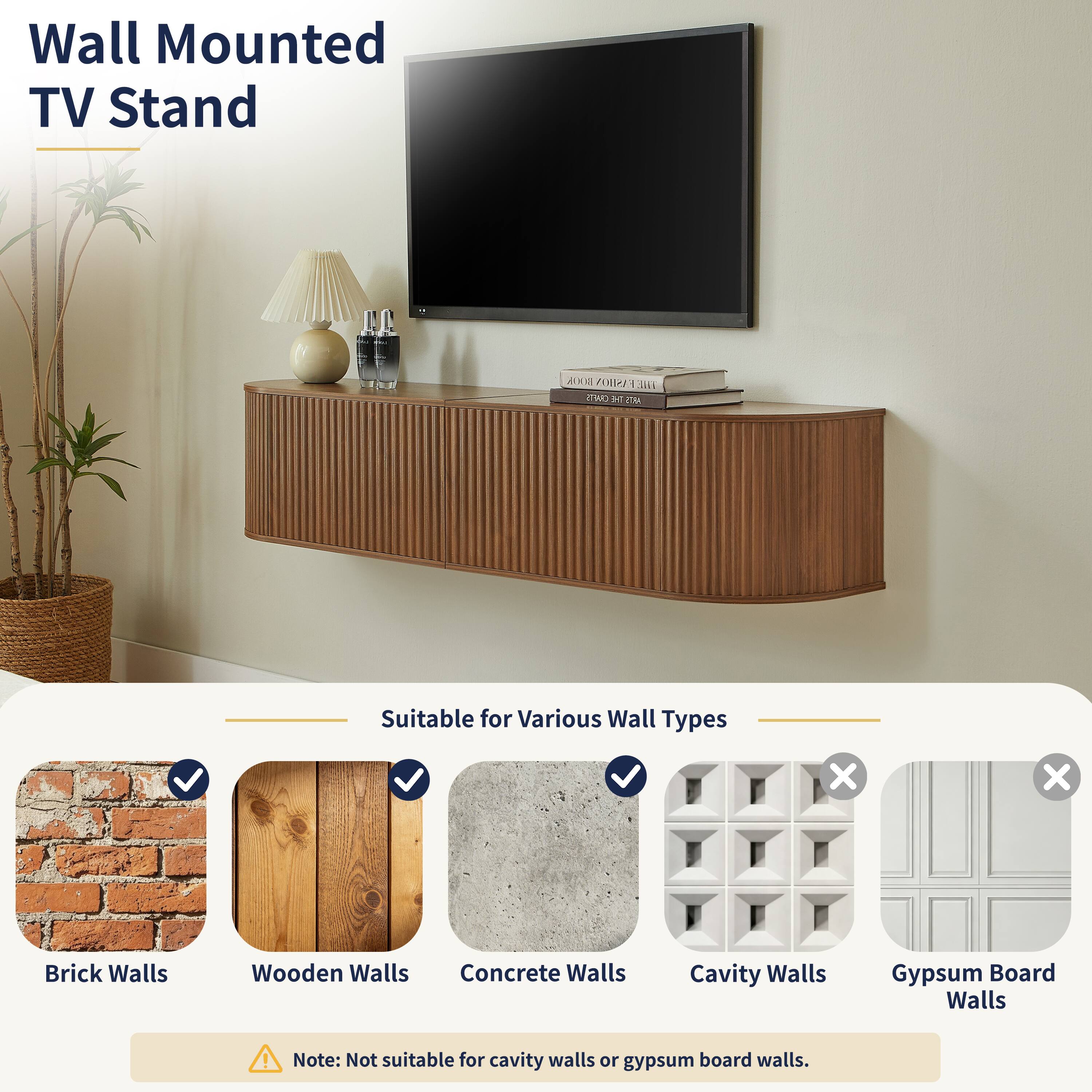 Wall Mounted TV Stand

FASHION H CRAIS H1 TM

Suitable for Various Wall Types
- Brick Walls
- Wooden Walls
- Concrete Walls
- Cavity Walls
- Gypsum Board Walls

Note: Not suitable for cavity walls or gypsum board walls.