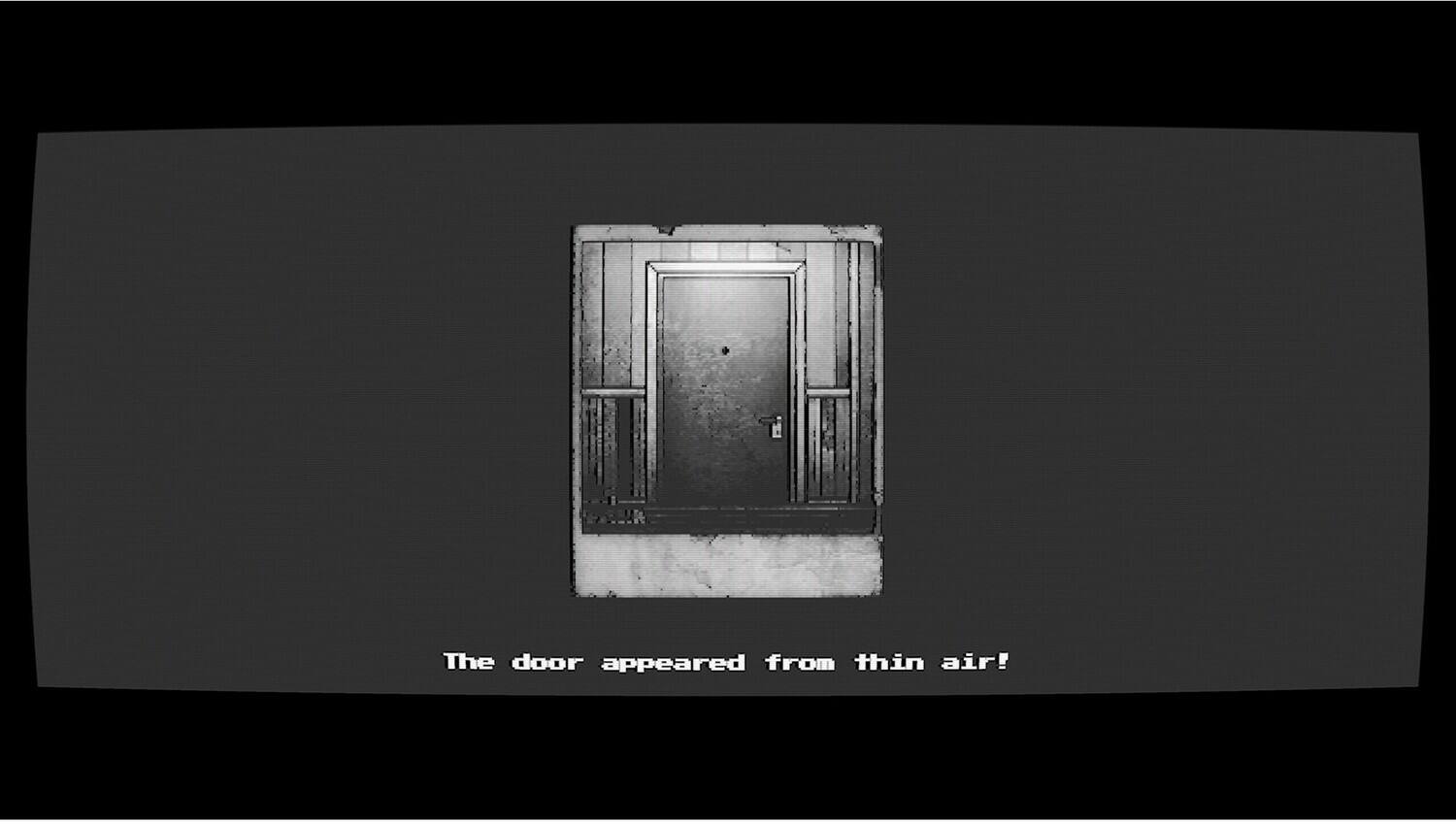 The door appeared from thin air!