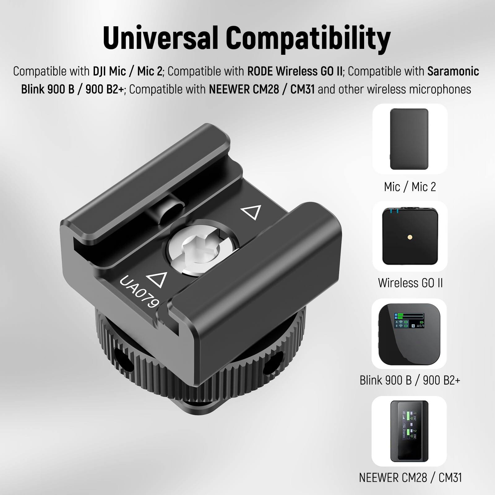Universal Compatibility

Compatible with DJI Mic / Mic 2; Compatible with RODE Wireless GO II; Compatible with Saramonic Blink 900 B / 900 B2+; Compatible with NEEWER CM28 / CM31 and other wireless microphones

Mic / Mic 2  
Wireless GO II  
Blink 900 B / 900 B2+  
NEEWER CM28 / CM31