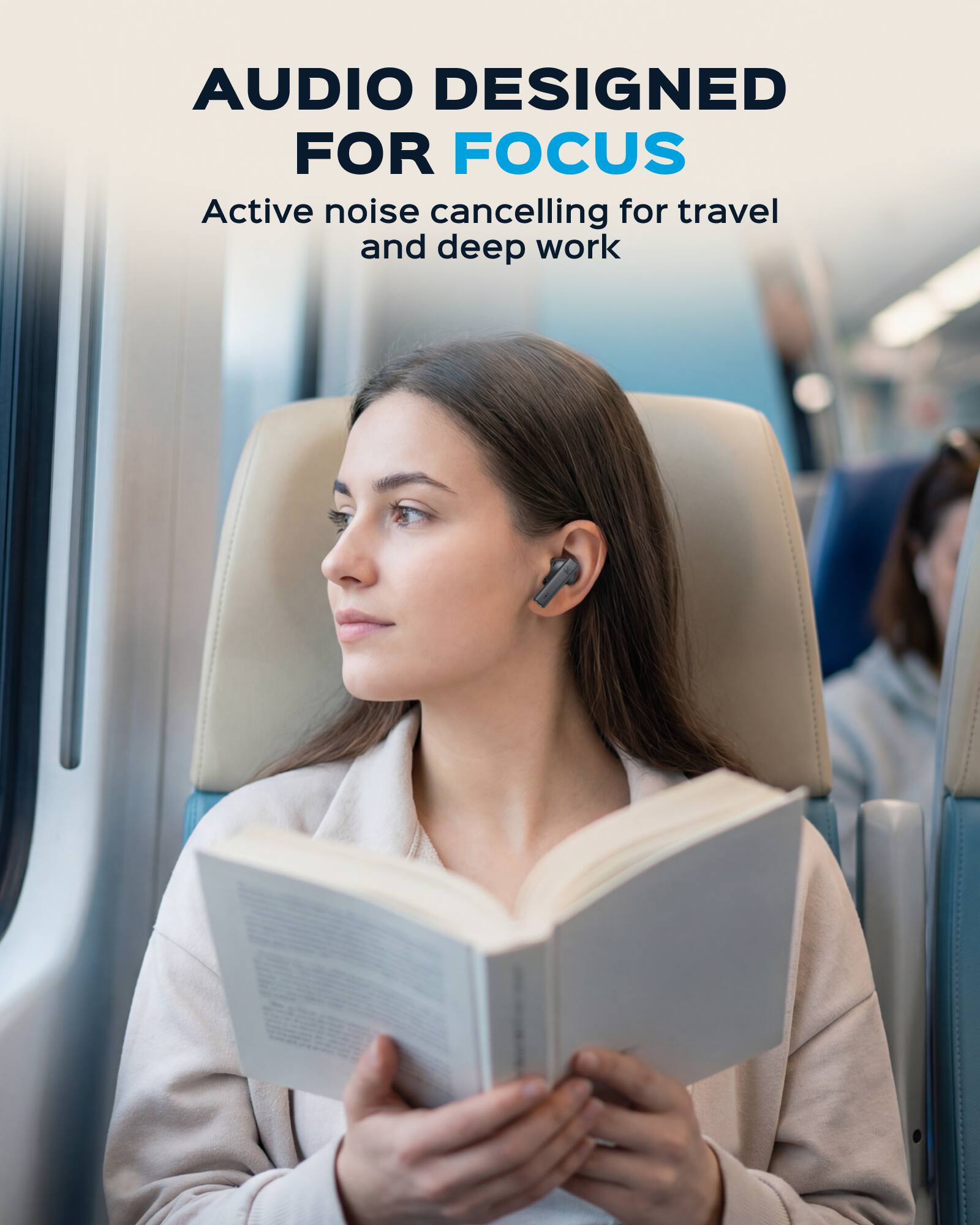 AUDIO DESIGNED FOR FOCUS  
Active noise cancelling for travel and deep work